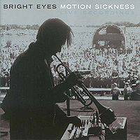 Bright Eyes : Motion Sickness